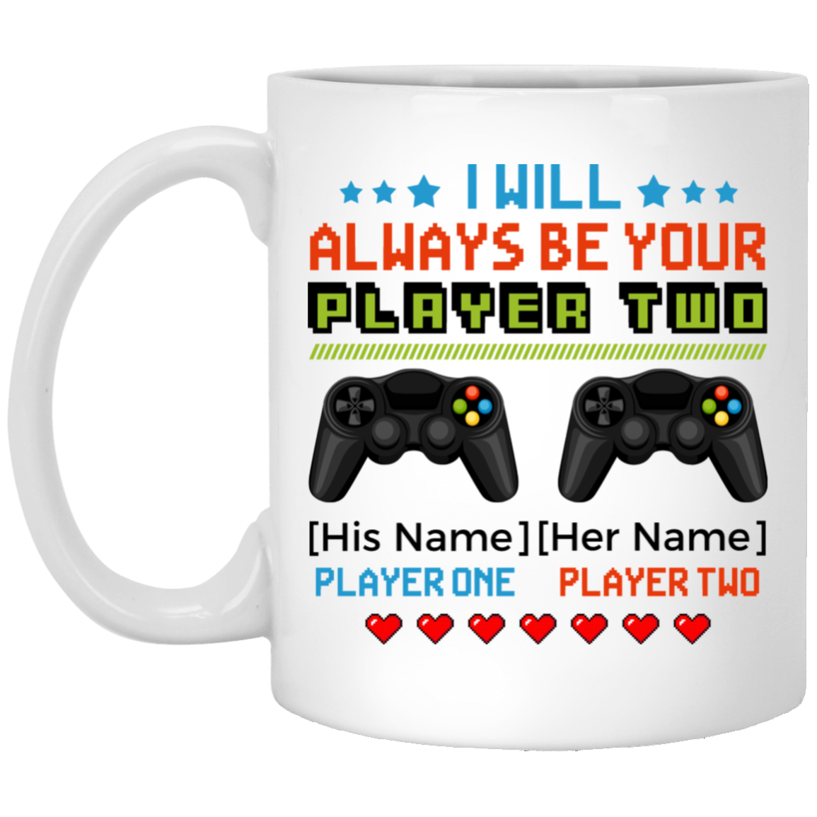 Personalized I Will Always Be Your Player Two Funny Gamer Coffee Mug - Beer Stein - Water Bottle - Color Changing Mug, White, 11 oz. White Mug Personalized I Will Always Be Your Player Two Funny Gamer Coffee Mug - Beer Stein - Water Bottle - Color Changing Mug, White, 11 oz. White Mug