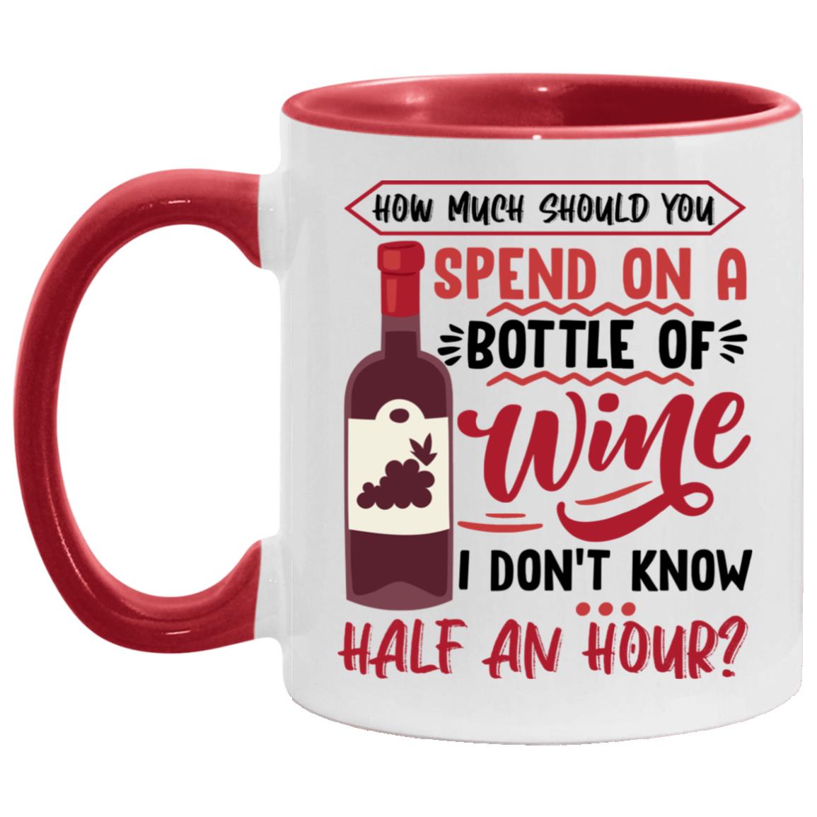 How Much Should You Spend Wine, White/Red, 11 oz. Accent Mug How Much Should You Spend Wine, White/Red, 11 oz. Accent Mug
