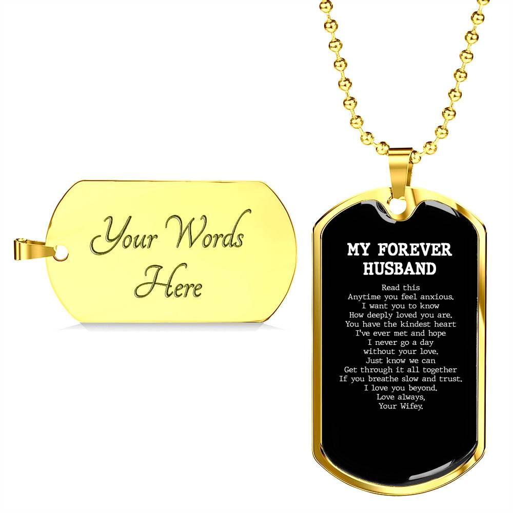My Forever Husband Read This Anytime You Feel Anxious Dog Tag Pendant Necklace - Dog Tag (Gold Plated)