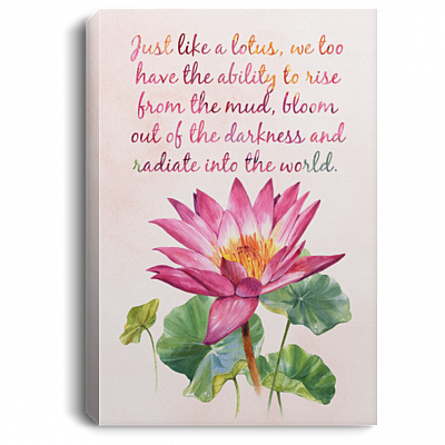 Just Like The Lotus Quotes Gallery Wrapped Framed Canvas Prints - Unframed Poster - Home Decor Wall Art, White, 0.75'' Framed Canvas
