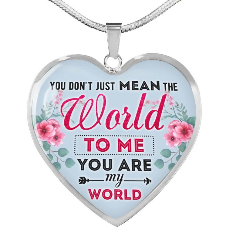 You Don't Just Mean The World To Me You Are My Word Heart Pendant Necklace - Valentines Day Necklaces For Her - Heart Luxury Necklace (Silver)