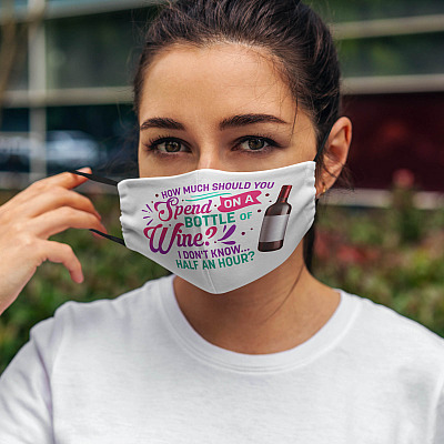 Alternative view of How Much Should You Spend On A Bottle Of Wine Half An Hour Washable Reusable Custom Printed Cloth Face Mask Cover