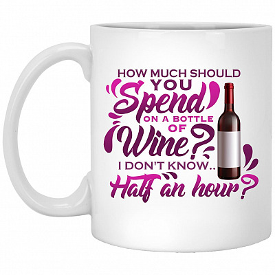 How Much Should You Spend On, White, 11 oz. White Mug