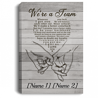Personalized We're A Team Whatever You Lack I Got You We Will Balance Each Other Out Framed Canvas - Unframed Poster, White, 0.75'' Framed Canvas