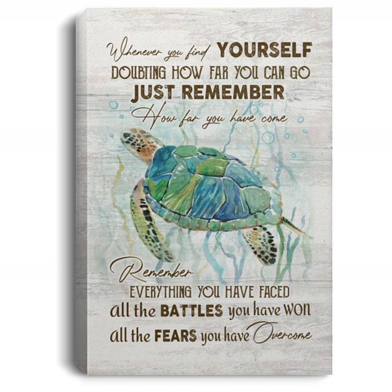 Find Yourself Doubting How Far You Can Go Just Remember How Far You Have Come Turtle Framed Canvas - Unframed Poster, White, 0.75'' Framed Canvas