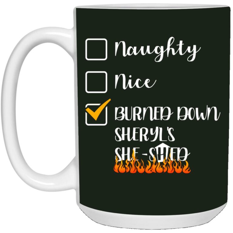 Burned Down Sheryl's She-, Forest, 15 oz. White Mug