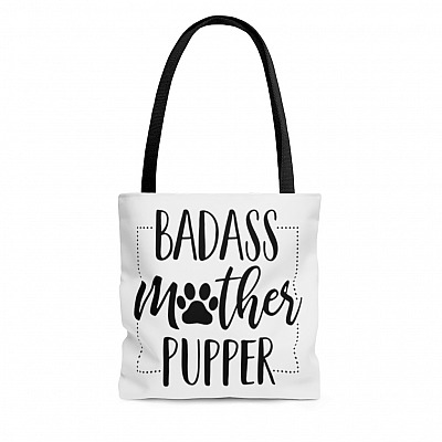 Badass Mother Pupper Dog Mom Gift Ideas AOP Tote Bag - Shoulder Bag - Reusable Grocery Shopping Bag