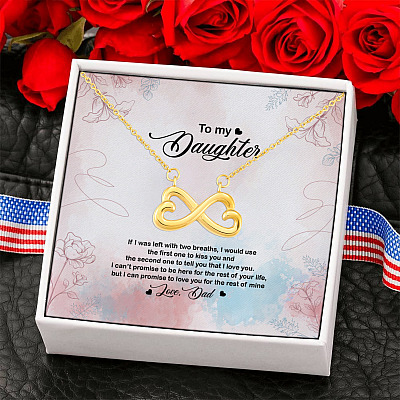 Dad To Daughter If I Was Left With Two Breaths Infinity Heart Necklace