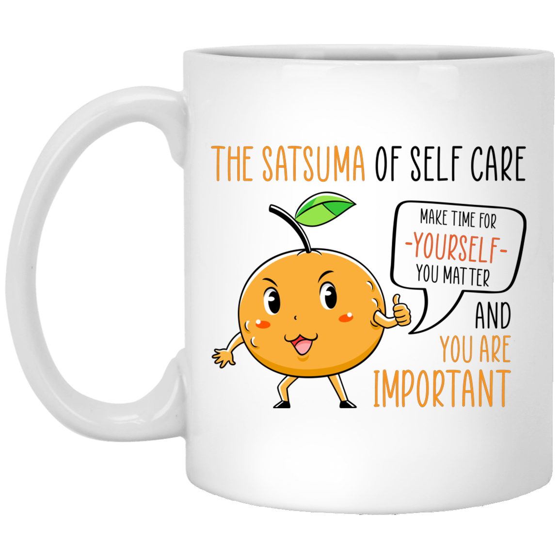 The Satsuma Of Self Care Mandarin Ceramic Coffee Mug - Beer Stein - Water Bottle - Color Changing Mug, White, 11 oz. White Mug The Satsuma Of Self Care Mandarin Ceramic Coffee Mug - Beer Stein - Water Bottle - Color Changing Mug, White, 11 oz. White Mug