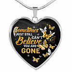 Sometimes I Just Still Can't Believe You Are Gone Heart Pendant Necklace - Memorial Heart Necklace Women - Heart Luxury Necklace (Silver)