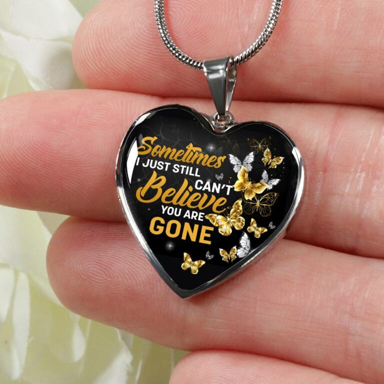 Sometimes I Just Still Can't Believe You Are Gone Heart Pendant Necklace - Memorial Heart Necklace Women - Heart Luxury Necklace (Silver)