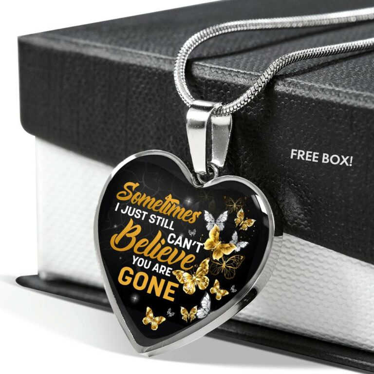 Sometimes I Just Still Can't Believe You Are Gone Heart Pendant Necklace - Memorial Heart Necklace Women - Heart Luxury Necklace (Silver)