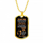 Father and Son to My Son Wherever Your Journey in Life May Take You Dog Tag Pendant Necklace Gifts - Dog Tag (Gold Plated) Father and Son to My Son Wherever Your Journey in Life May Take You Dog Tag Pendant Necklace Gifts - Dog Tag (Gold Plated)