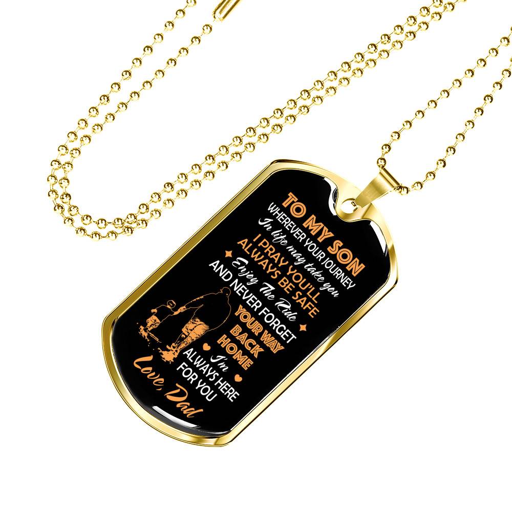 Father and Son to My Son Wherever Your Journey in Life May Take You Dog Tag Pendant Necklace Gifts - Dog Tag (Gold Plated) Father and Son to My Son Wherever Your Journey in Life May Take You Dog Tag Pendant Necklace Gifts - Dog Tag (Gold Plated)