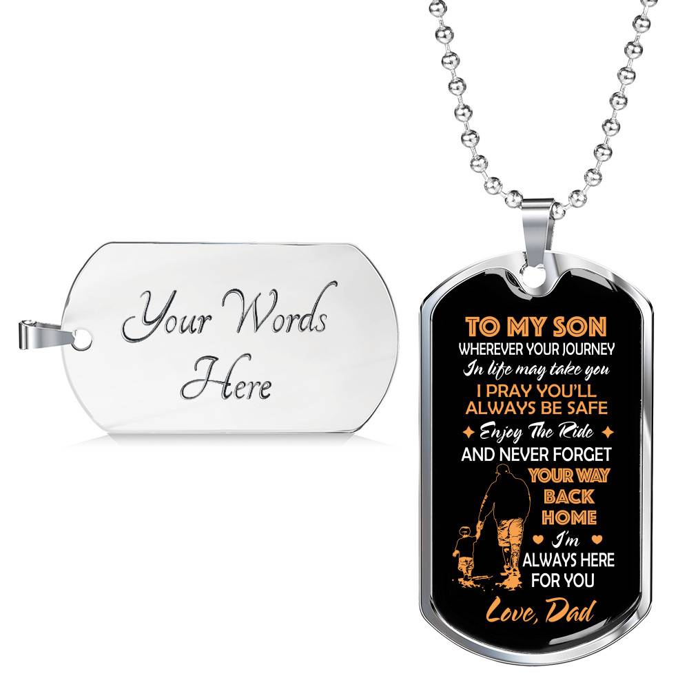 Father and Son to My Son Wherever Your Journey in Life May Take You Dog Tag Pendant Necklace Gifts - Dog Tag (Silver) Father and Son to My Son Wherever Your Journey in Life May Take You Dog Tag Pendant Necklace Gifts - Dog Tag (Silver)