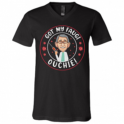 Dr Fauci I Got My Fauci Ouchie Shirt, Black, V-Neck T-Shirt