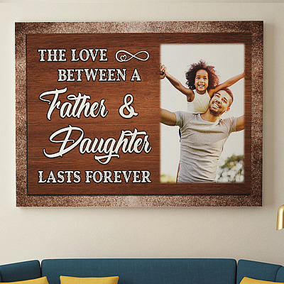 Alternative view of Personalized Custom Photo The Love Between A Father And Daughter Lasts Forever Framed Canvas - Unframed Poster