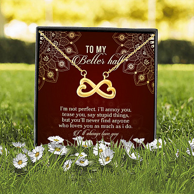 Alternative view of To My Better Half I'm Not Perfect I'll Annoy You Tease You Say Stupid Things Infinity Heart Pendant Necklace