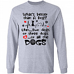 What's Better Than A Dog Long Sleeve, Sport Grey, Long Sleeve