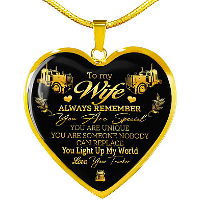 To My Wife Always Remember You Are Special You Light Up My World Love Your Trucker Heart Pendant Necklace - Heart Luxury Necklace (Gold Plated)