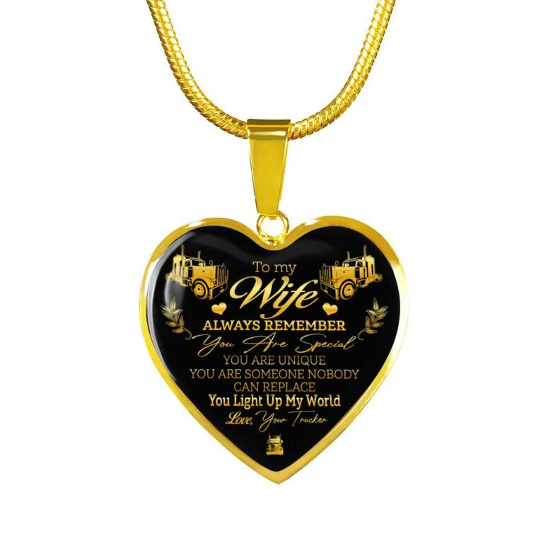 To My Wife Always Remember You Are Special You Light Up My World Love Your Trucker Heart Pendant Necklace - Heart Luxury Necklace (Gold Plated)