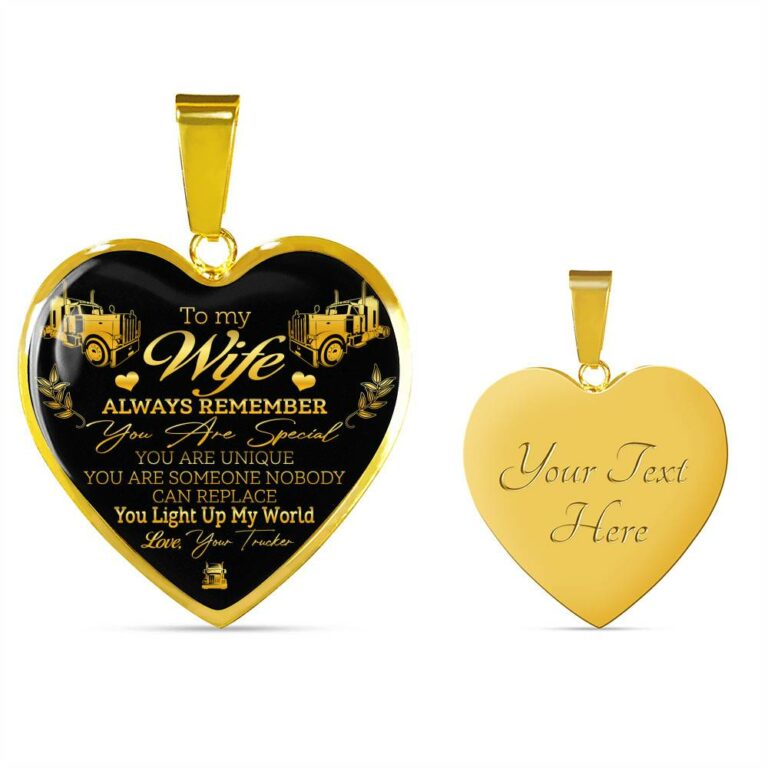To My Wife Always Remember You Are Special You Light Up My World Love Your Trucker Heart Pendant Necklace - Heart Luxury Necklace (Gold Plated)