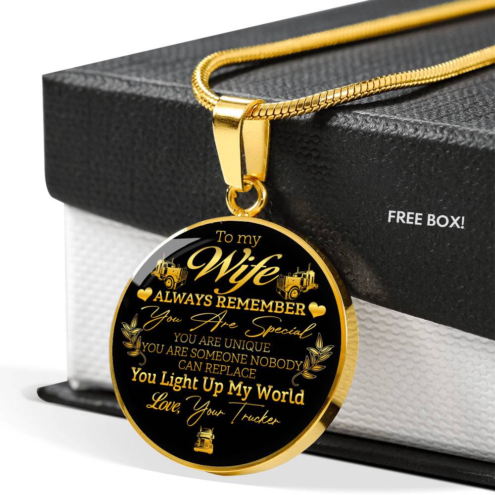 To My Wife Always Remember You Are Special You Light Up My World Love Your Trucker Circle Pendant Necklace - Circle Luxury Necklace (Gold Plated)
