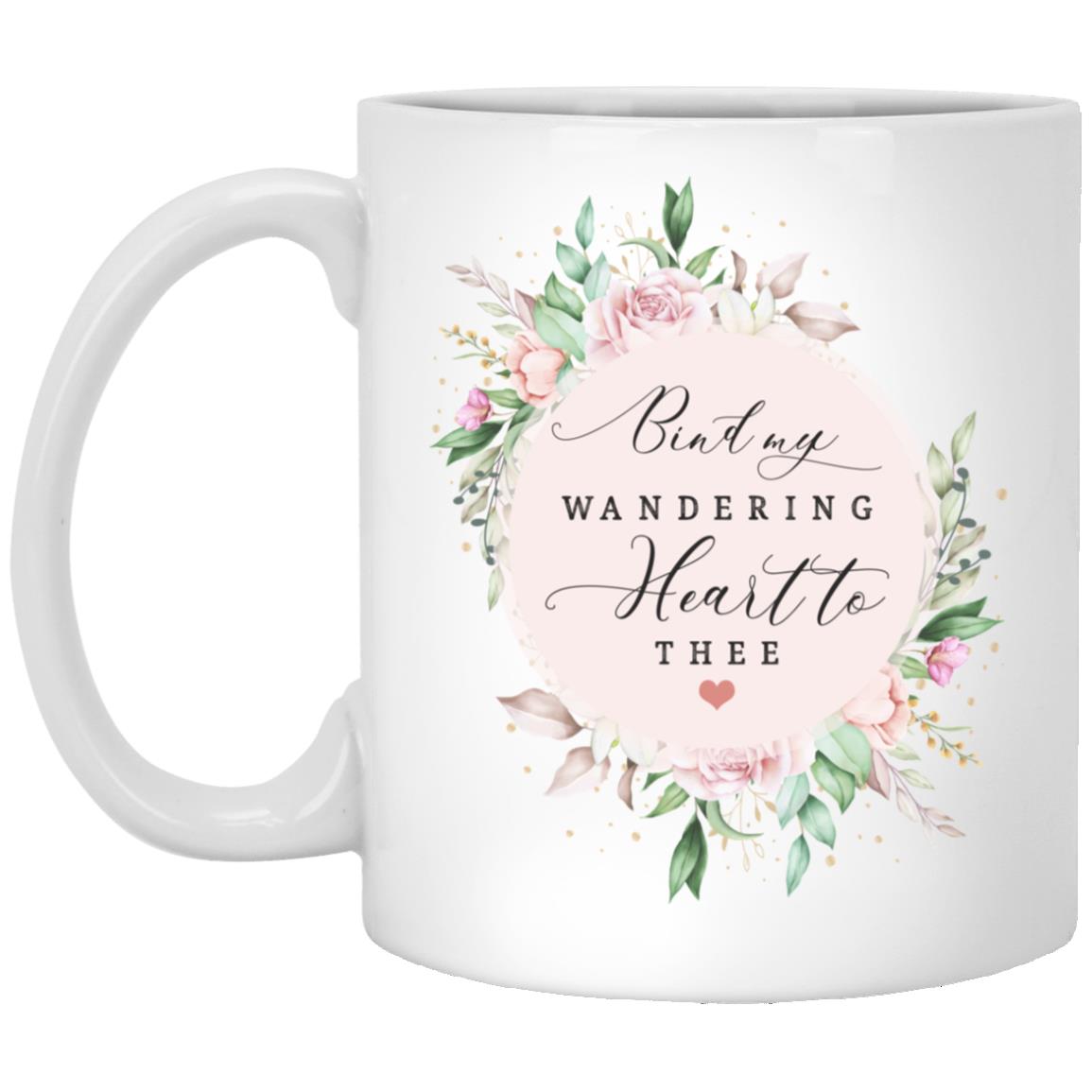 Bind My Wandering, White, 11 oz. White Mug Bind My Wandering, White, 11 oz. White Mug