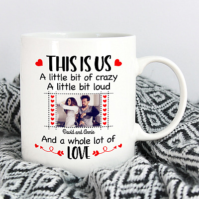 Alternative view of Personalized Photo This Is Us A Little Bit Of Crazy A Whole Lot Of Love Valentine Anniversary Ceramic Coffee Mug