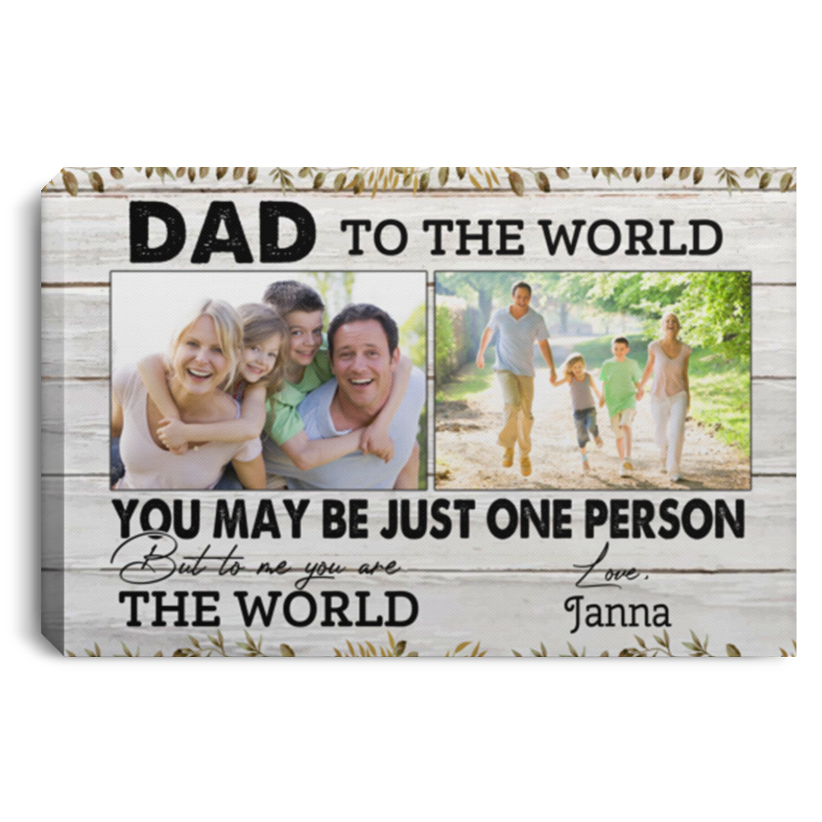 Custom Photo Father's Day Framed Canvas - Dad To Me You Are The World Unframed Poster, White, 0.75'' Framed Canvas Custom Photo Father's Day Framed Canvas - Dad To Me You Are The World Unframed Poster, White, 0.75'' Framed Canvas