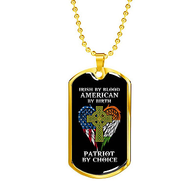 Irish By Blood American By Birth Patriot By Choice Dog Tag Pendant Necklace - Dog Tag (Gold Plated)