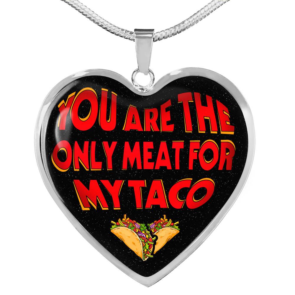 My Love You Are The Only Meat For My Taco Couple In Love Valentine's Taco Meme Quote Heart Pendant Necklace - Heart Luxury Necklace (Silver) My Love You Are The Only Meat For My Taco Couple In Love Valentine's Taco Meme Quote Heart Pendant Necklace - Heart Luxury Necklace (Silver)