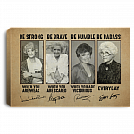 Golden Girls Be Strong Be Brave Be Humble Be Badass Everyday Framed Canvas Prints - Unframed Poster, White, 0.75'' Framed Canvas Golden Girls Be Strong Be Brave Be Humble Be Badass Everyday Framed Canvas Prints - Unframed Poster, White, 0.75'' Framed Canvas