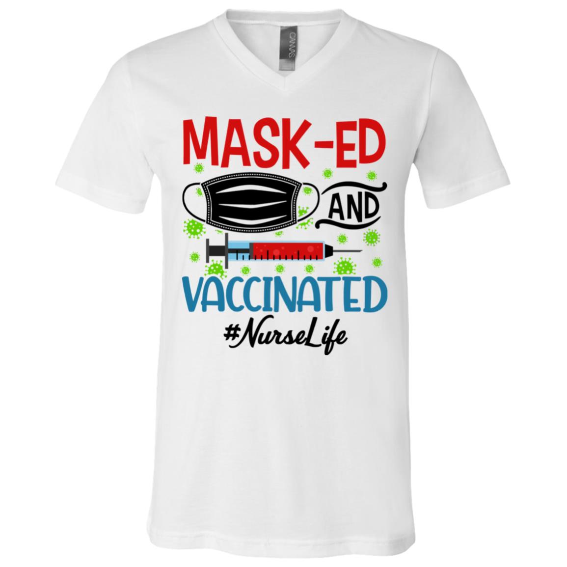 Mask-ed And Vaccinated Nurse Life T-Shirt, White, V-Neck T-Shirt