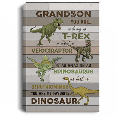 Grandson You Are As Strong As T-Rex As Smart As Velociraptor Wrapped Framed Canvas Prints - Unframed Poster, White, 0.75'' Framed Canvas