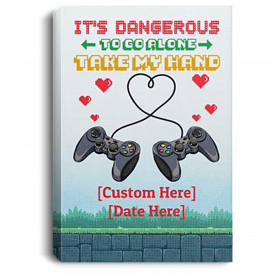 Personalized It's Dangerous To Go Alone Take My Hand Gamer Couple Framed Canvas - Unframed Poster, White, 0.75'' Framed Canvas