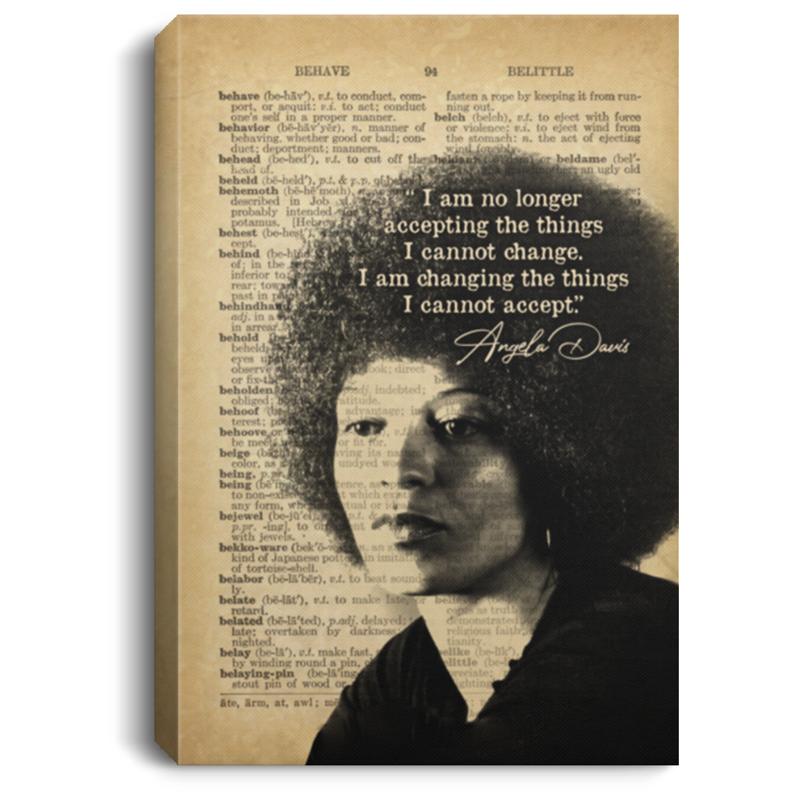 Angela Davis I Am No Longer Accepting The Things I Cannot Change Feminism Framed Canvas - Unframed Poster, White, 0.75'' Framed Canvas Angela Davis I Am No Longer Accepting The Things I Cannot Change Feminism Framed Canvas - Unframed Poster, White, 0.75'' Framed Canvas