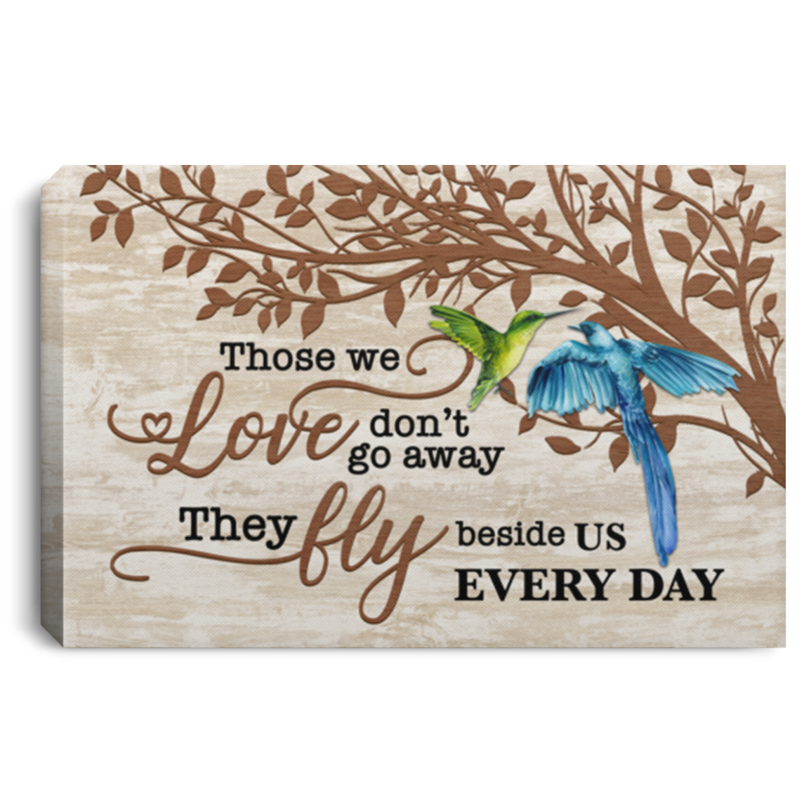 Hummingbirds Those We Love Don't Go Away They Fly Beside Us Every Day Framed Canvas Prints - Unframed Poster, White, 0.75'' Framed Canvas Hummingbirds Those We Love Don't Go Away They Fly Beside Us Every Day Framed Canvas Prints - Unframed Poster, White, 0.75'' Framed Canvas