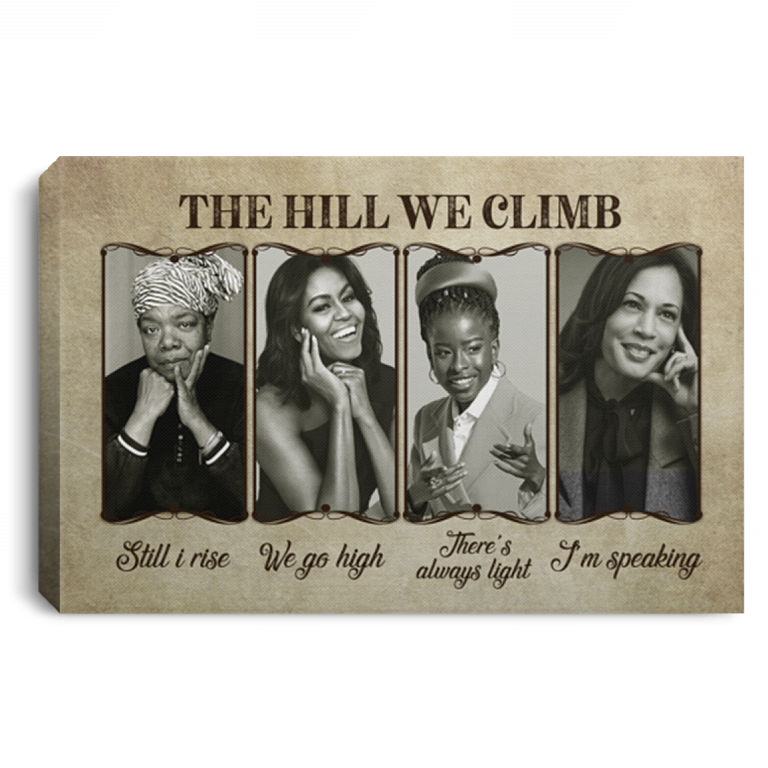 The Hill We Climb Maya Angelou Michelle Obama Amanda Gorman Feminist Black Women Framed Canvas - Unframed Poster, White, 0.75'' Framed Canvas