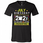 July Birthday The Year When Shit Got Real Quarantined T-Shirt - V-Neck Shirt - Funny Birthday Quarantined Shirt, Black, V-Neck T-Shirt