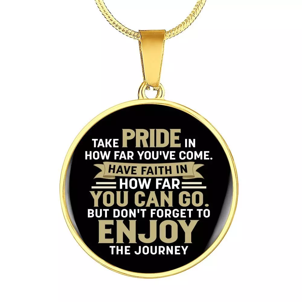 Graduation Gifts Take Pride in How Far You've Come Have Faith in How Far You Can Go Circle Pendant Necklace - Circle Luxury Necklace (Gold Plated)