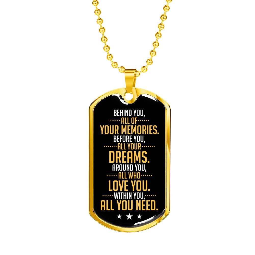 Behind You All of Your Memories Before You All of Your Dreams Dog Tag Pendant Necklace Gifts for Men - Dog Tag (Gold Plated)