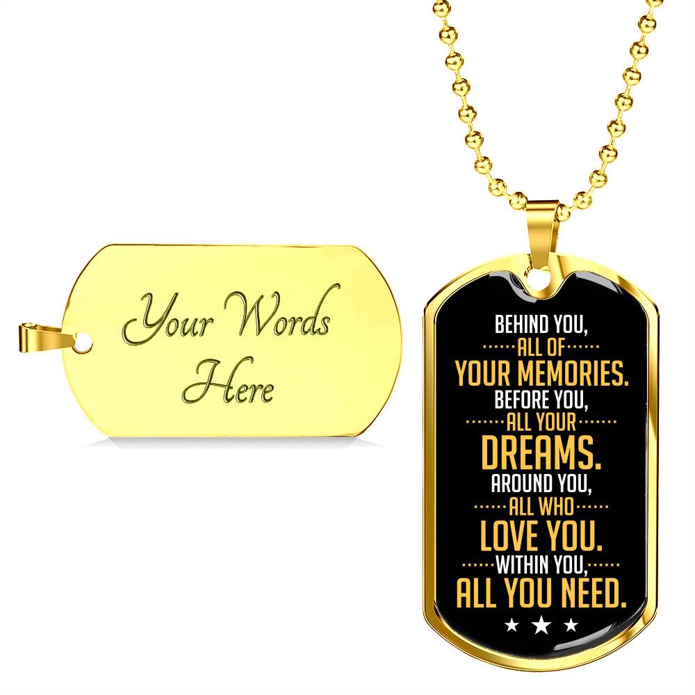 Behind You All of Your Memories Before You All of Your Dreams Dog Tag Pendant Necklace Gifts for Men - Dog Tag (Gold Plated)