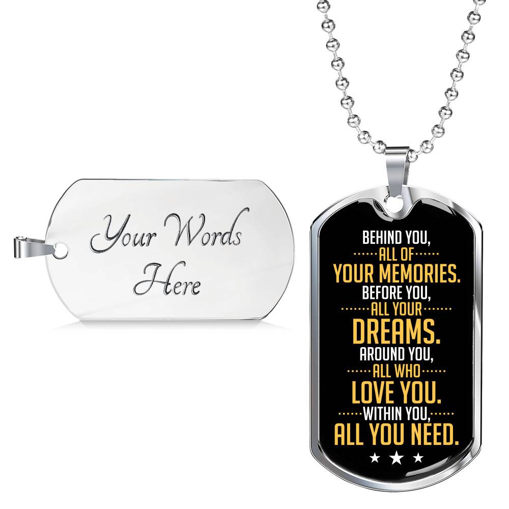 Behind You All of Your Memories Before You All of Your Dreams Dog Tag Pendant Necklace Gifts for Men - Dog Tag (Silver)