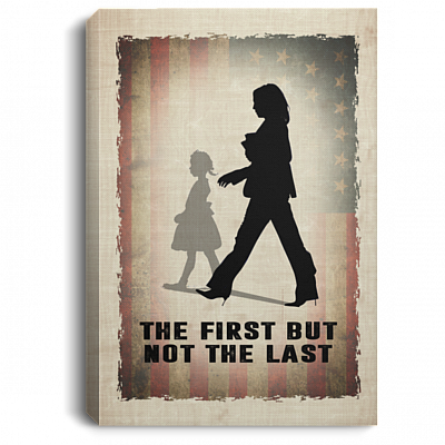 The First But Not The Last Kamala Harris Framed Canvas - Unframed Poster - Kamala Harris Quote Poster, White, 0.75'' Framed Canvas