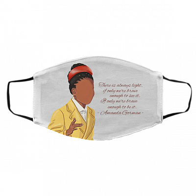 Amanda Gorman There Is Always Light If Only We're Brave Enough to See It, White, Cloth Face Cover – Medium/Large