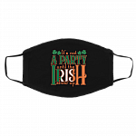 It's Not a Party Until the Irish Show Up Ireland Flag St Patrick Washable Reusable Custom Printed Cloth Face Mask Cover, Black, Cloth Face Cover – Medium/Large
