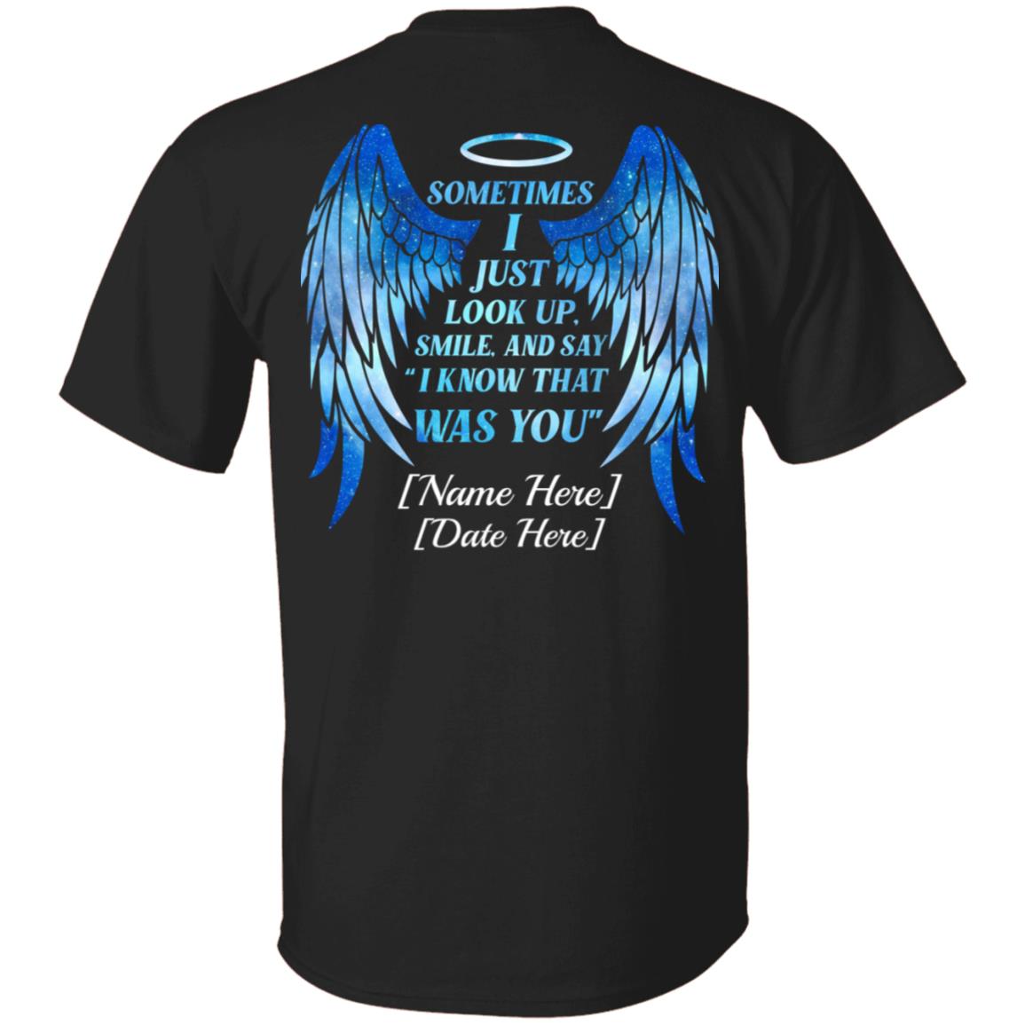 Personalized Sometimes I Just Look Up Smile And Say I Know That Was You Memorial Print Back Only T-shirt, Black, Unisex T-Shirt