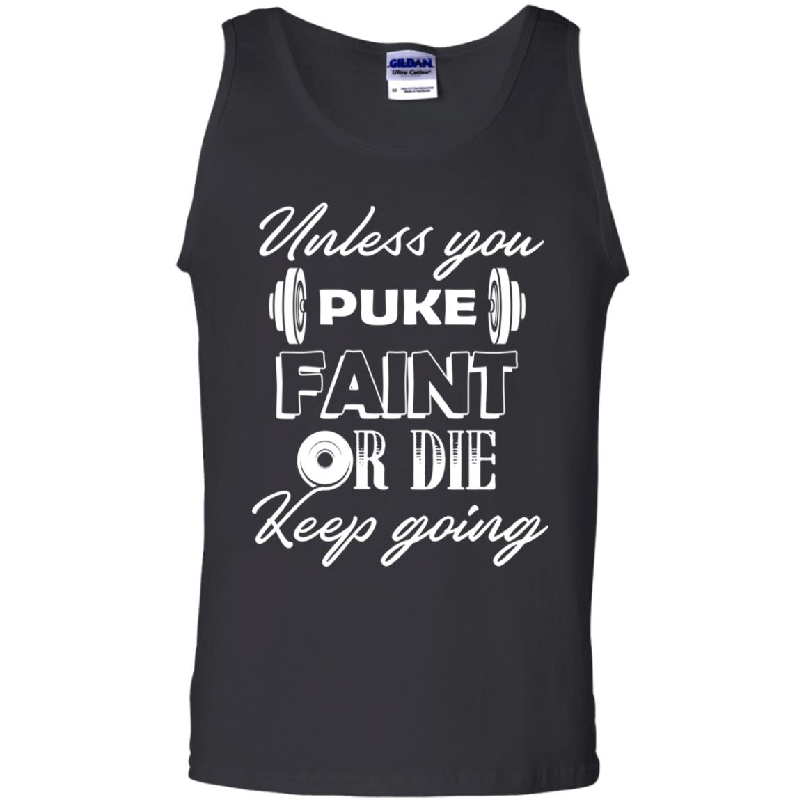 Unless You Puke Faint Or Die, Black, Unisex Tank Top
