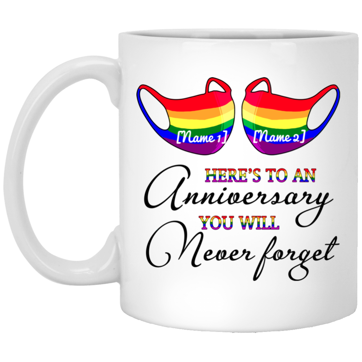 Personalized LGBT Here's To An Anniversary You Will Never Forget Ceramic Coffee Mug - Beer Stein - Water Bottle, White, 11 oz. White Mug Personalized LGBT Here's To An Anniversary You Will Never Forget Ceramic Coffee Mug - Beer Stein - Water Bottle, White, 11 oz. White Mug